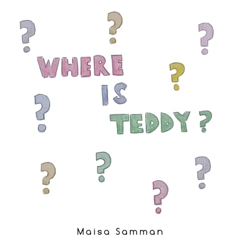 Where is Teddy? Where is Teddy? von Xlibris AU