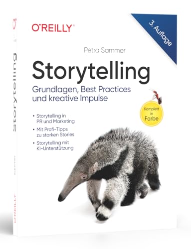 Storytelling: Grundlagen, Best Practices und kreative Impulse von Dpunkt.Verlag GmbH