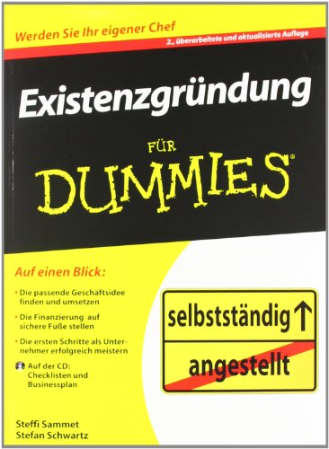 Existenzgründung für Dummies: Werden Sie Ihr eigener Chef!. Die passende Geschäftsidee finden und umsetzen. Die Finanzierung auf sichere Füße stellen. ... Musterbriefe und Businessplan auf der CD