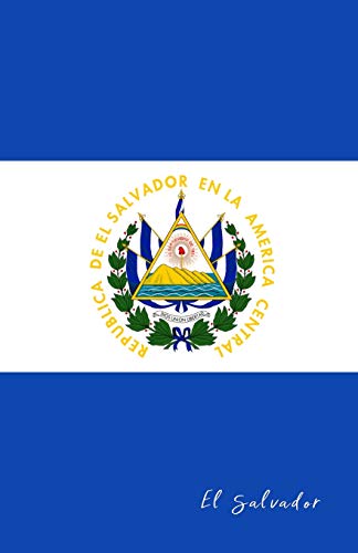 El Salvador: Flagge, Notizbuch, Urlaubstagebuch, Reisetagebuch zum selberschreiben von Independently Published