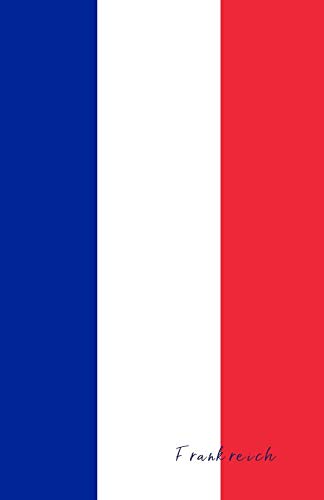 Frankreich: Flagge, Notizbuch, Urlaubstagebuch, Reisetagebuch zum selberschreiben