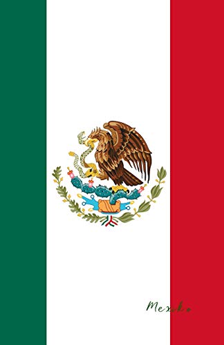 Mexiko: Flagge, Notizbuch, Urlaubstagebuch, Reisetagebuch zum selberschreiben von Independently Published