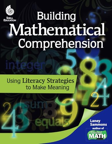 Building Mathematical Comprehension: Using Literacy Strategies to Make Meaning : Using Literacy Strategies to Make Meaning (Guided Math)