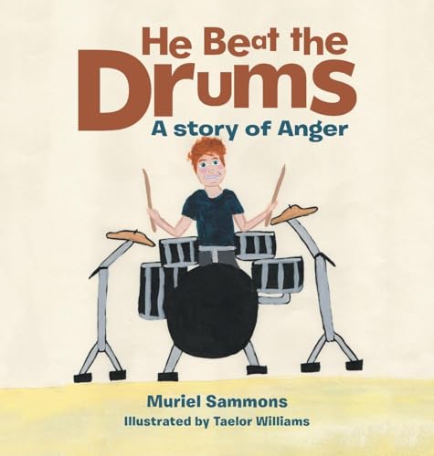 He Beat the Drums: A story of Anger von AuthorHouse