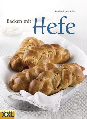 Backen mit Hefe von Edition XXL