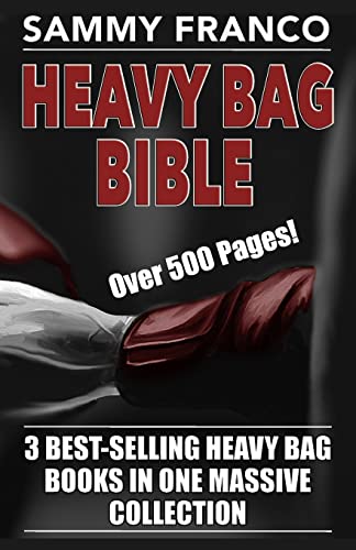 Heavy Bag Bible: 3 Best-Selling Heavy Bag Books In One Massive Collection (Heavy Bag Series, Band 4) von Contemporary Fighting Arts