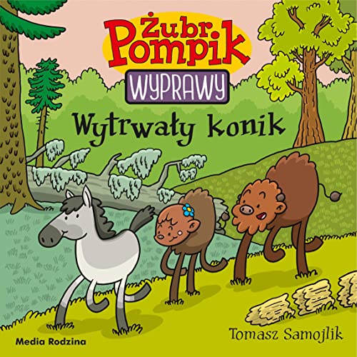 Żubr Pompik Wyprawy Tom 20 Wytrwały konik von Media Rodzina
