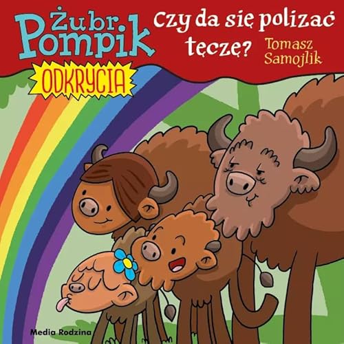 Żubr Pompik Odkrycia 13. Czy można polizać tęczę? von Media Rodzina