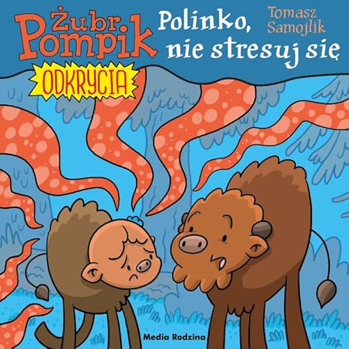 Żubr Pompik. Odkrycia. 14. Polinko, nie stresuj się! von Media Rodzina