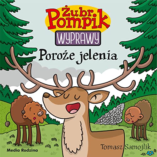Żubr Pompik. Wyprawy. Tom 21. Poroże jelenia