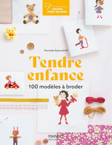 Tendre enfance: 100 motifs à broder von MANGO