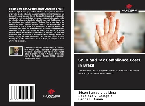 SPED and Tax Compliance Costs in Brazil: A contribution to the analysis of the reduction in tax compliance costs and public investments in SPED von Our Knowledge Publishing