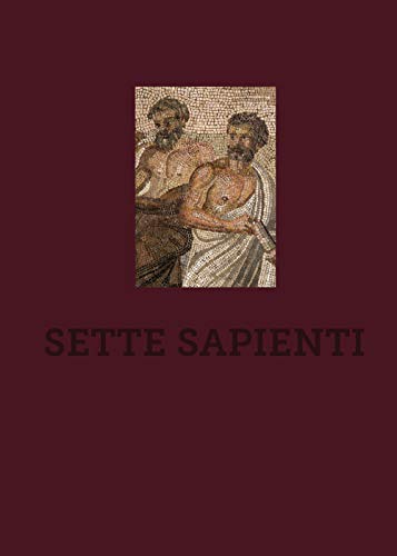 Sette sapienti (Oggetti rari e preziosi al MANN) von 5 Continents Editions