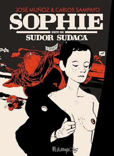 Sophie: Suivi de Sudor Sudaca et de Tango y Milonga von FUTUROPOLIS