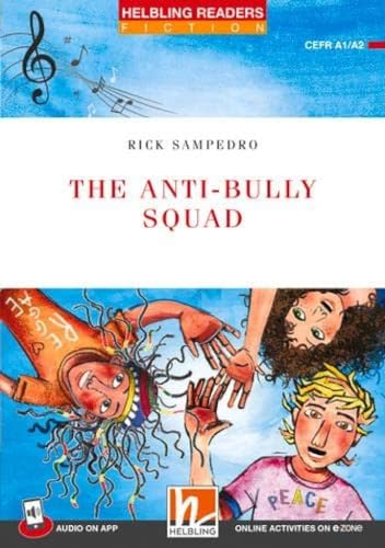 Helbling Readers Red Series, Level 2 / The Anti-bully Squad: Helbling Readers Red Series / Level 2 (A1/A2)
