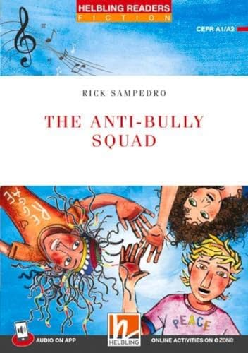 Helbling Readers Red Series, Level 2 / The Anti-bully Squad: Helbling Readers Red Series / Level 2 (A1/A2) von Helbling