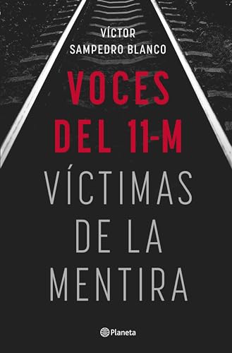 Voces del 11-M: Víctimas de la mentira (No Ficción) von Editorial Planeta