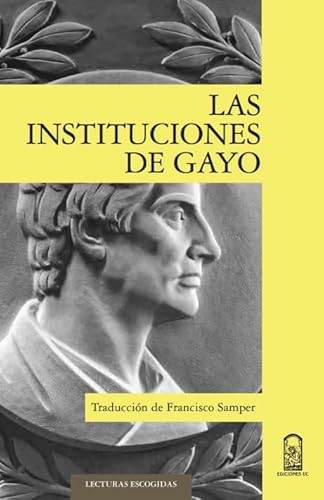 Las instituciones de Gayo (Lecturas escogidas) von Ediciones UC