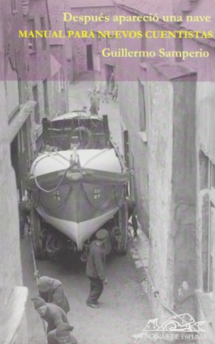 Después apareció una nave : manual para nuevos cuentistas (Voces/ Ensayo, Band 51) von PÁGINAS DE ESPUMA
