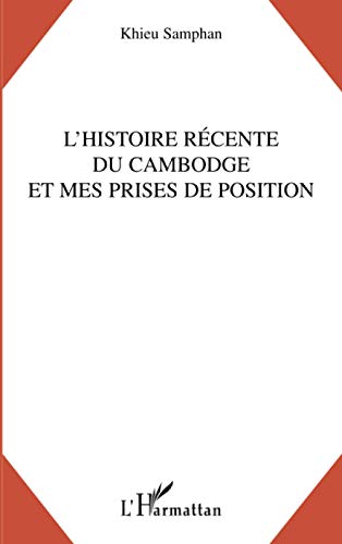 L'histoire récente du Cambodge et mes prises de position von L'HARMATTAN