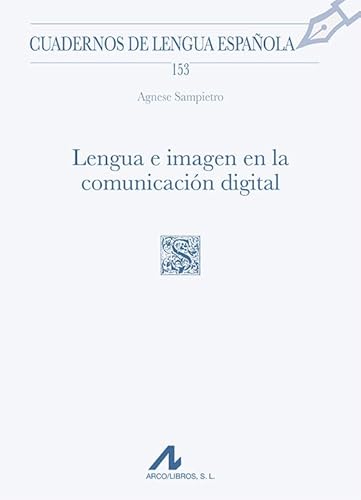 Lengua e imagen en la comunicación digital (Cuadernos de Lengua Española, Band 153) von Arco Libros - La Muralla, S.L.