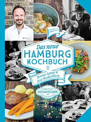 Das NEUE HAMBURG KOCHBUCH: So kochte und kocht die Hansestadt. Überarbeitete und aktualisierte Neuausgabe. von KJM Buchverlag