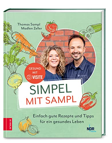 Simpel mit Sampl: Einfach gute Rezepte und Tipps für ein gesundes Leben von ZS Verlag