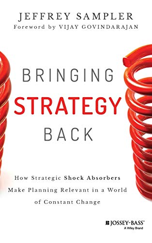 Bringing Strategy Back: How Strategic Shock Absorbers Make Planning Relevant in a World of Constant Change (Jossey-Bass Business & Management Series) von Wiley