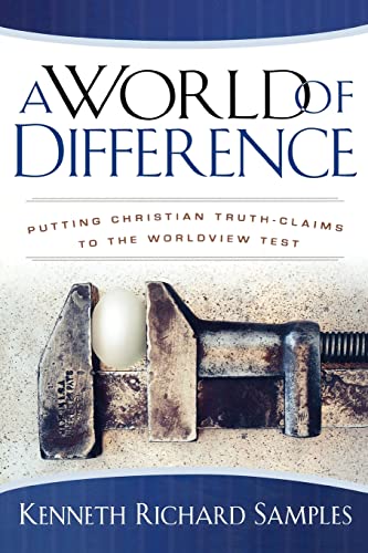 A World of Difference: Putting Christian TruthClaims to the Worldview Test (Reasons to Believe) von Baker Books