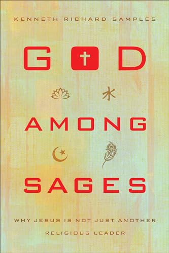 God among Sages: Why Jesus Is Not Just Another Religious Leader