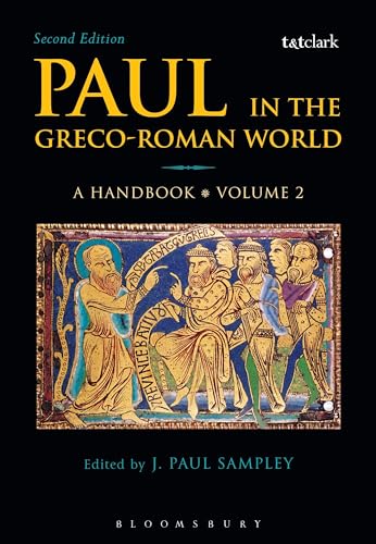 Paul in the Greco-Roman World: A Handbook: Volume II von T&T Clark