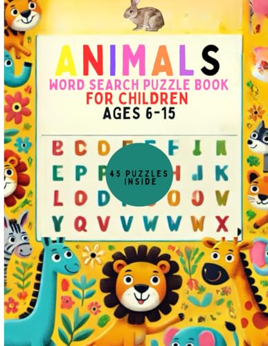 Animals Word Search Puzzle Book For Children Ages 6–15: Fun & Educational Animal-Themed Word Search Puzzles to Boost Vocabulary and Cognitive Skills Animals Word Search Puzzle Book For Children Ages 6–15: Fun & Educational Animal-Themed Word Search Puzzles to Boost Vocabulary and Cognitive Skills von Independently published
