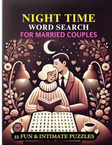 Night Time Word Search for Married Couples: 55 Romantic and Relaxing Puzzles for Connection and Fun: A Relationship Activity Book for Couples to Unwind, Bond, and Enjoy Together Before Bed Night Time Word Search for Married Couples: 55 Romantic and Relaxing Puzzles for Connection and Fun: A Relationship Activity Book for Couples to Unwind, Bond, and Enjoy Together Before Bed von Independently published