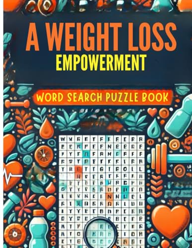 Weight Loss Empowerment Word Search Puzzle Book: A Motivational Puzzle Journey to Encourage Healthy Habits and Positive Thinking Weight Loss Empowerment Word Search Puzzle Book: A Motivational Puzzle Journey to Encourage Healthy Habits and Positive Thinking von Independently published