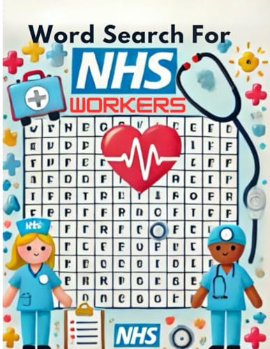 Word Search For NHS Workers: 55 Relaxing Puzzles to Unwind, De-Stress, and Celebrate Our Everyday Heroes von Independently published