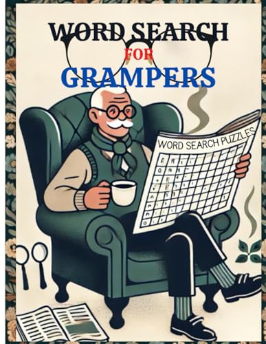 Word Search for Grampers: 55 Large Print Puzzles for Gentlemen: A Relaxing and Nostalgic Puzzle Book for Older Men and Grandpas Word Search for Grampers: 55 Large Print Puzzles for Gentlemen: A Relaxing and Nostalgic Puzzle Book for Older Men and Grandpas von Independently published
