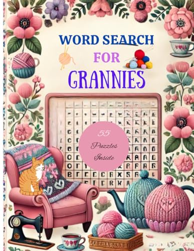 Word Search for Grannies: 55 Comforting Large Print Puzzles: A Cozy Brain Game Book for Grandmothers, Seniors, and Puzzle-Loving Ladies Word Search for Grannies: 55 Comforting Large Print Puzzles: A Cozy Brain Game Book for Grandmothers, Seniors, and Puzzle-Loving Ladies von Independently published