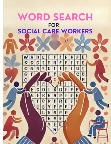 Word Search for Social Care Workers: A Calming and Uplifting Puzzle Book with 55 Word Searches to Celebrate Compassion and Care Word Search for Social Care Workers: A Calming and Uplifting Puzzle Book with 55 Word Searches to Celebrate Compassion and Care von Independently published
