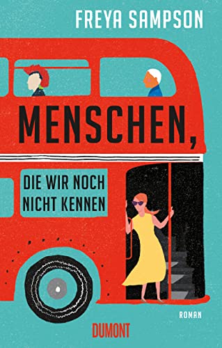 Menschen, die wir noch nicht kennen: Roman von DuMont Buchverlag GmbH & Co. KG