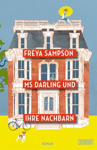 Ms Darling und ihre Nachbarn: Roman von DuMont Buchverlag GmbH & Co. KG