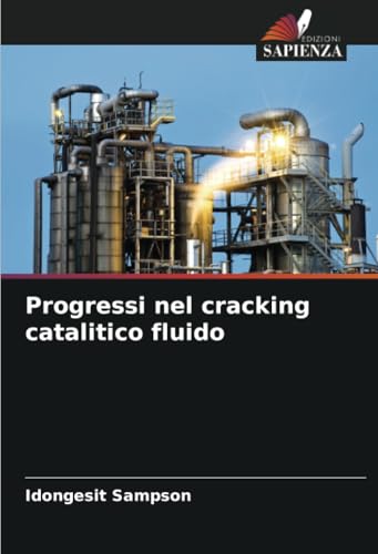 Progressi nel cracking catalitico fluido: DE von Edizioni Sapienza
