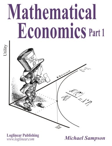 Mathematical Economics Part 1 von Loglinear Publishing