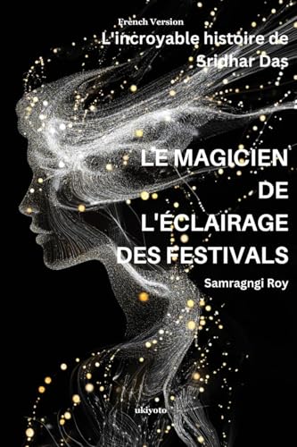 LE MAGICIEN DE L'ÉCLAIRAGE DES FESTIVALS von Ukiyoto Publishing