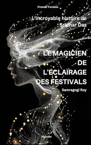 LE MAGICIEN DE L'ÉCLAIRAGE DES FESTIVALS von Ukiyoto Publishing