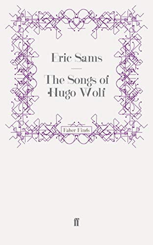 The Songs of Hugo Wolf The Songs of Hugo Wolf von Faber & Faber