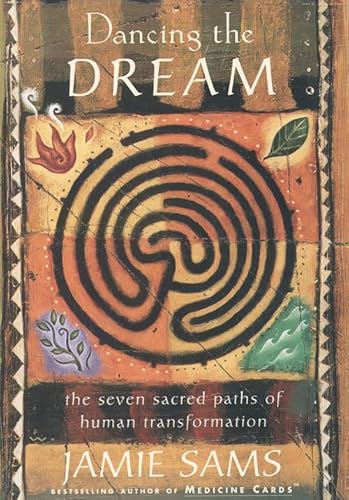 Dancing the Dream: The Seven Sacred Paths of Human Transformation von HarperOne