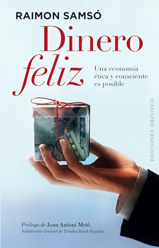 Dinero feliz: Una Economia Etica y Consciente Es Posible (EXITO) von Obelisco