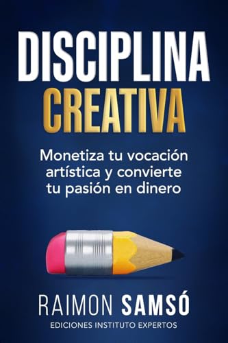 Disciplina Creativa von Instituto Expertos S.L.
