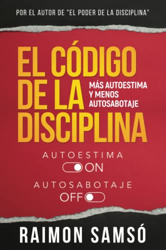 El Código de la Disciplina: Más autoestima y menos autosabotaje (Serie Disciplina, Band 2) von Independently published