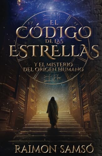 El Código de las Estrellas: Y el Misterio del Origen Humano (Historias con Corazón) von Independently published